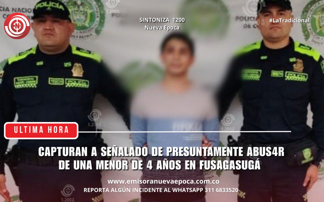 Capturan a se�alado de presuntamente abus4r de una menor de 4 a�os en Fusagasug�