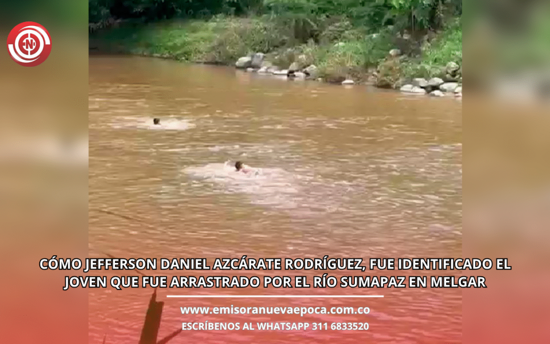 C�mo Jefferson Daniel Azc�rate Rodr�guez, fue identificado el joven que fue arrastrado por el r�o Sumapaz  en Melgar